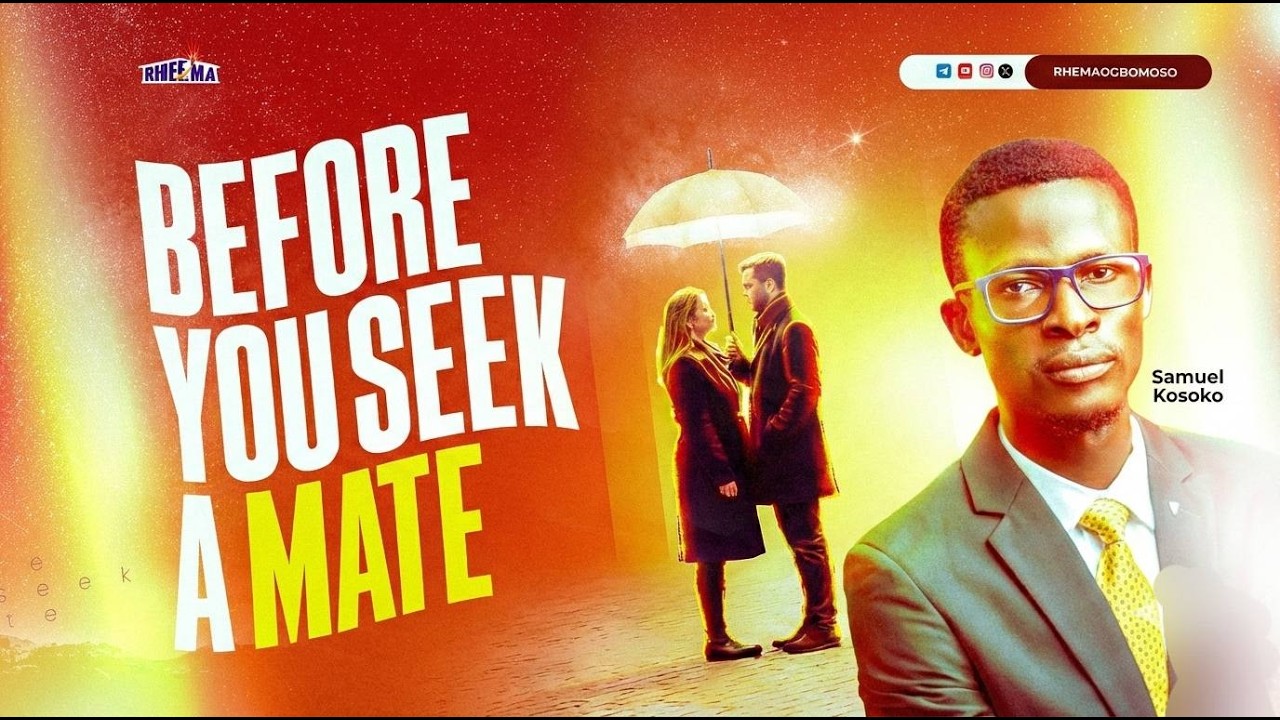 Before You Seek A Mate || Love, The Bible and Modern Society || Samuel Kosoko || 11th February, 2026