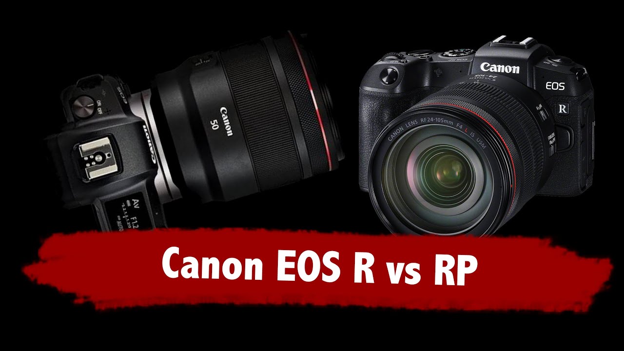 EOS R vs EOS RP ¿Cuál me compro?