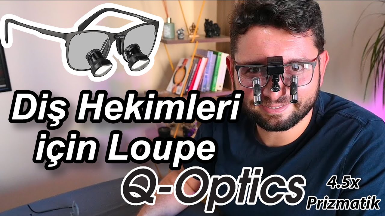 Diş Hekimleri için Loupe İncelemesi Q-Optics 4.5x Prizmatik