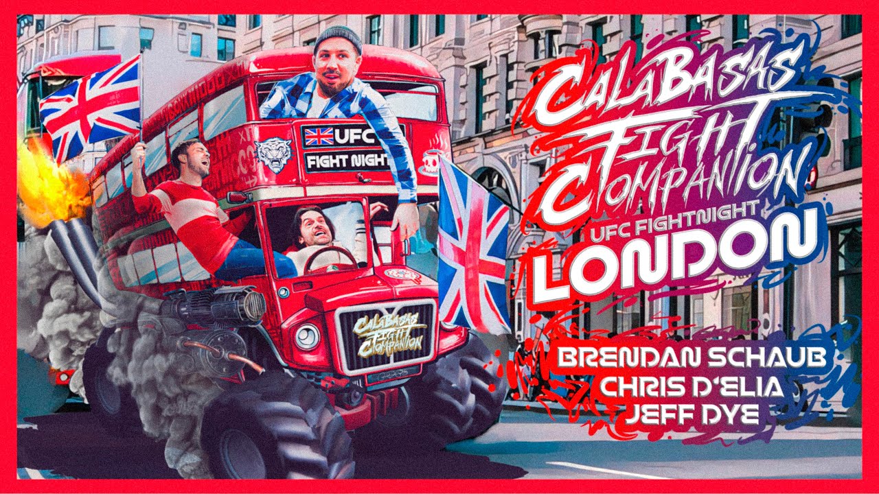 Calabasas Fight Companion: UFC Fight Night London w/ Chris D'Elia, Jeff Dye and Brendan Schaub