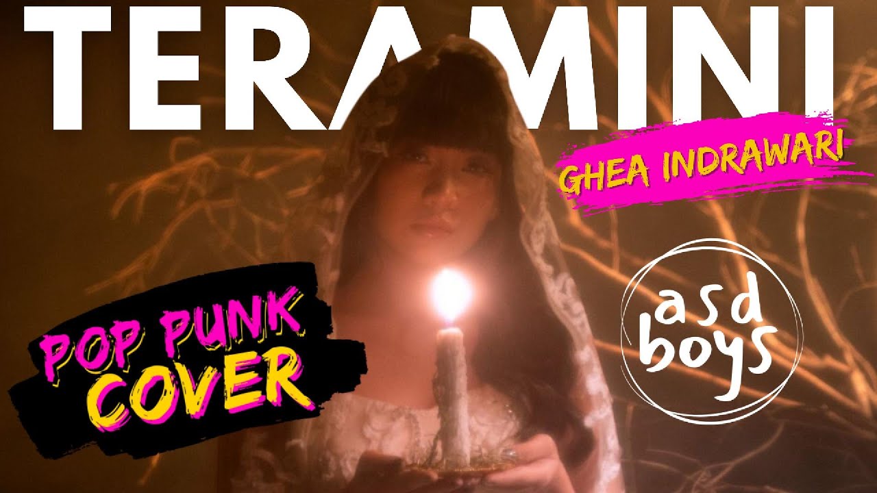 TERAMINI - GHEA INDRAWARI  | POP PUNK COVER BY ASDBOYS
