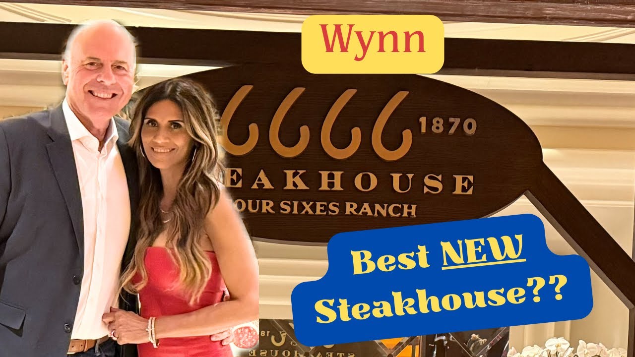 FOUR SIXES AT WYNN, LAS VEGAS, BEST NEW STEAKHOUSE ON THE STRIP??