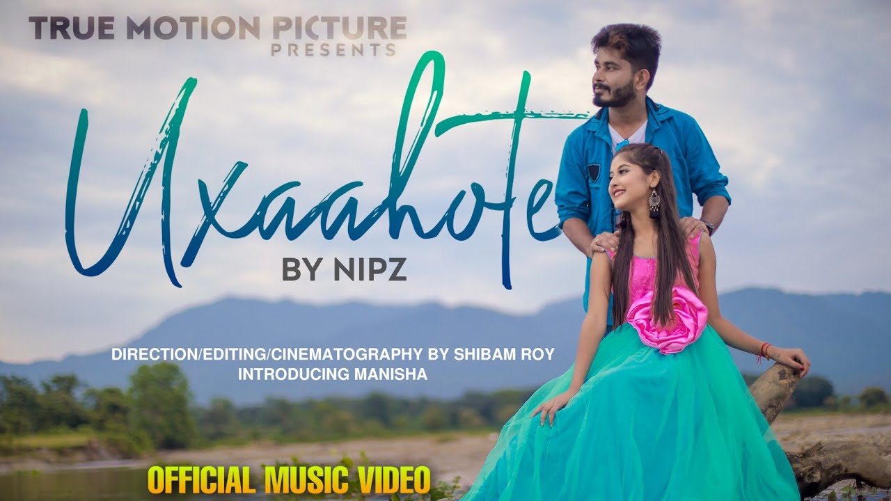 UXAAHOTE || OFFICIAL VIDEO || NIPZ || BABON BORNIL || TMP || NEW ASSAMESE SONG 2020