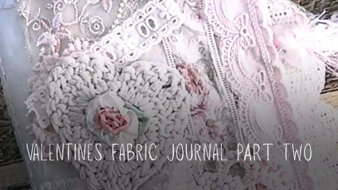 Build With Me A Fabric Journal Valentine 2 | Junk journaling | art journaling| aesthetic journaling