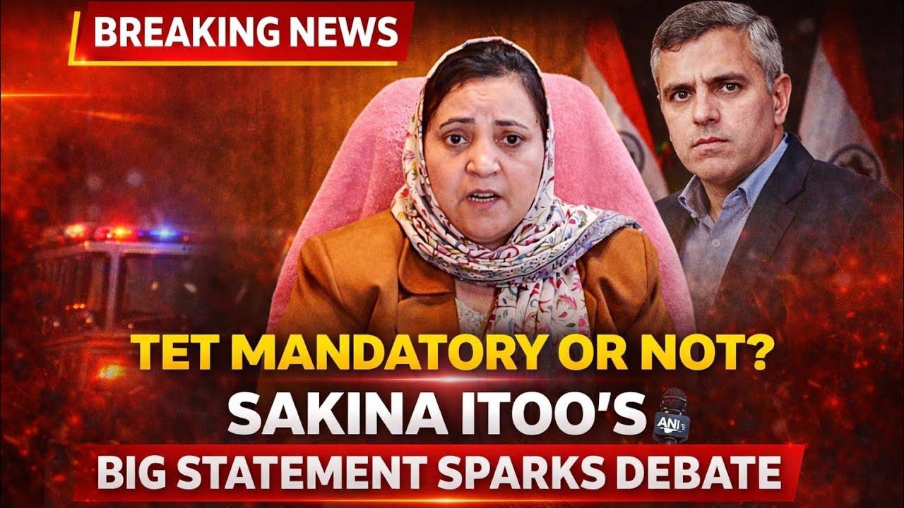 TET Mandatory or Not? Sakina Itoo’s Big Statement Sparks Debate