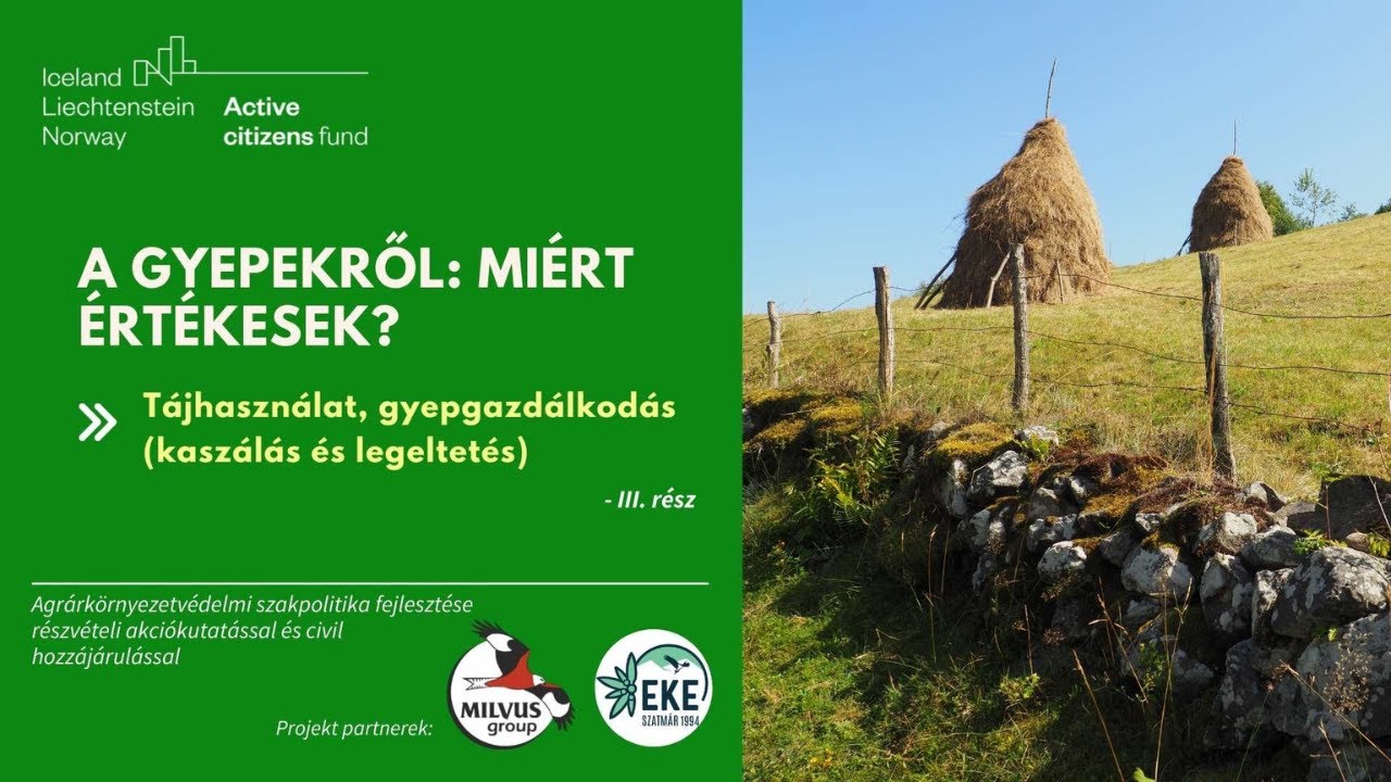 Miért értékesek a gyepek? - Gyepgazdálkodás (kaszálás és legeltetés) – III rész