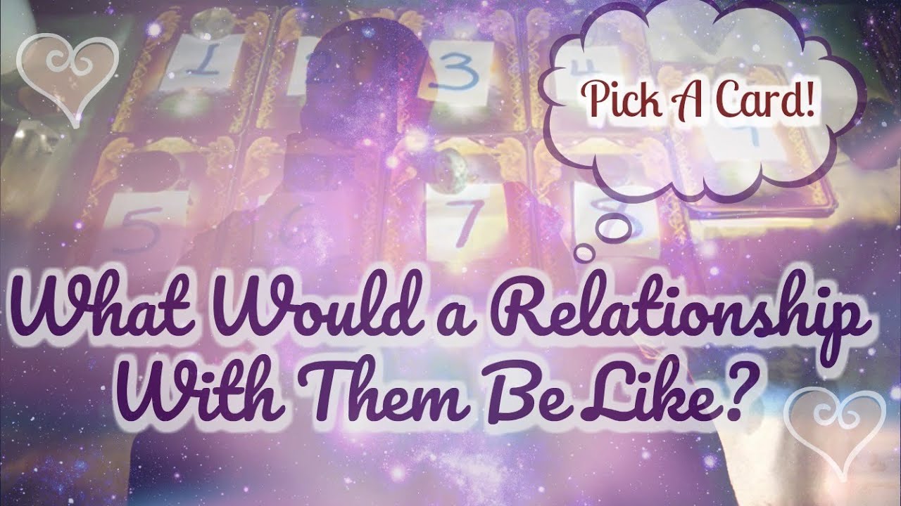 WHAT WOULD A RELATIONSHIP WITH THEM BE LIKE IF YOU GOT TOGETHER?! *PICK A CARD* WILL YOU BE HAPPY?⁉️