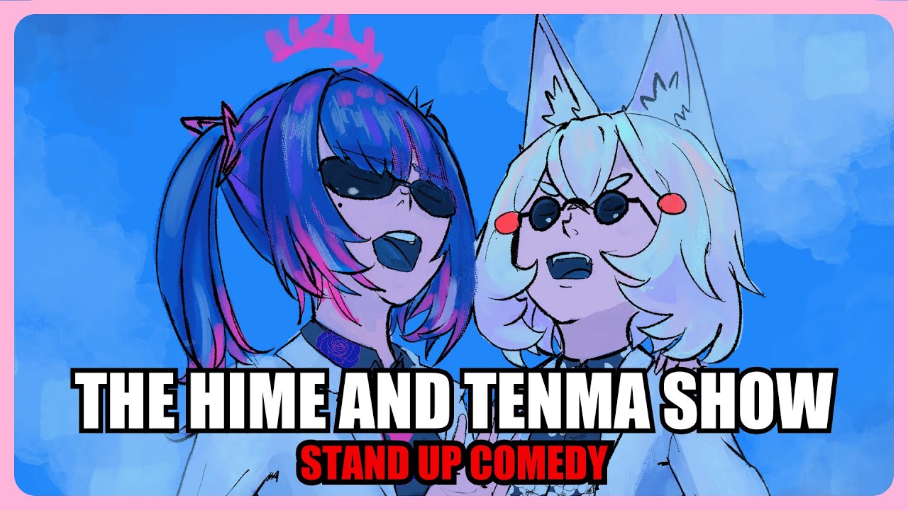 THE HIME AND TENMA SHOW! w/ @TenmaMaemi