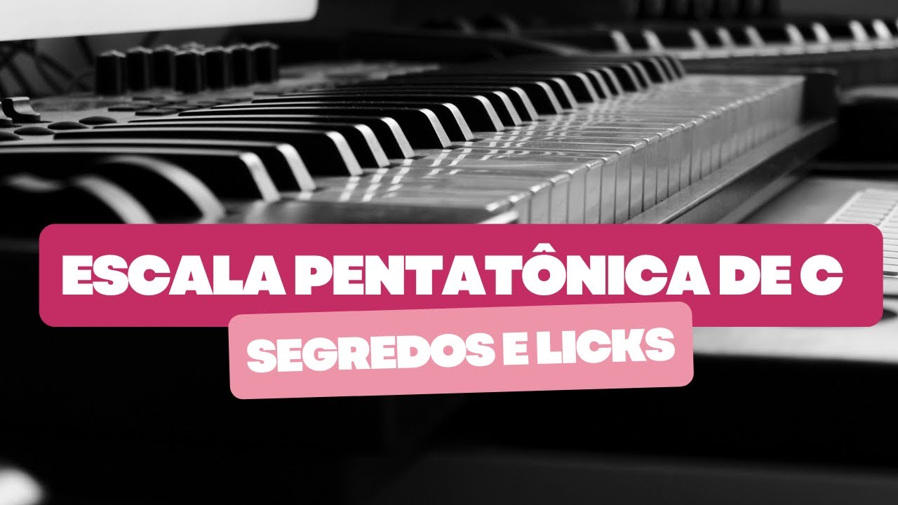 Escala Pentatônica de C para teclado/piano - Segredos e Licks para você improvisar