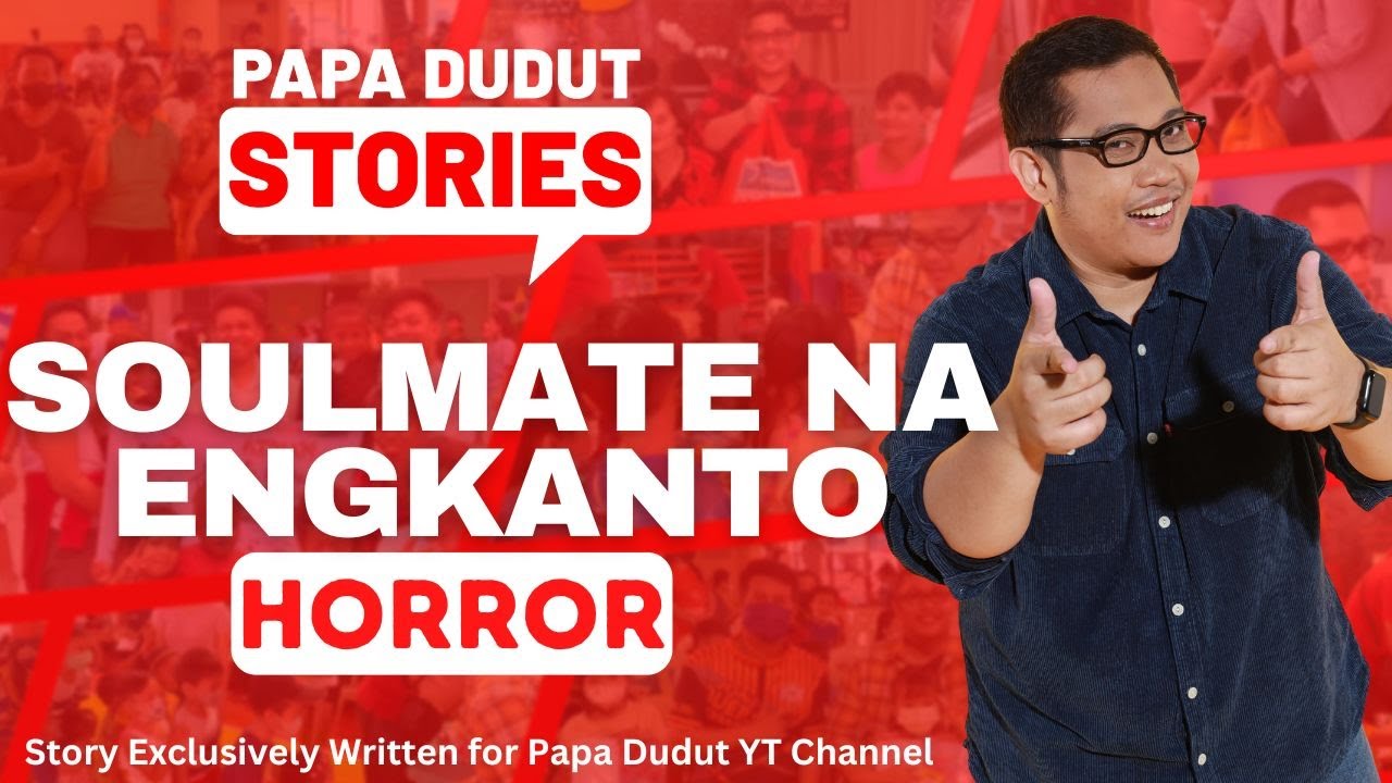 SOULMATE NA ENGKANTO | XYCA | PAPA DUDUT STORIES HORROR