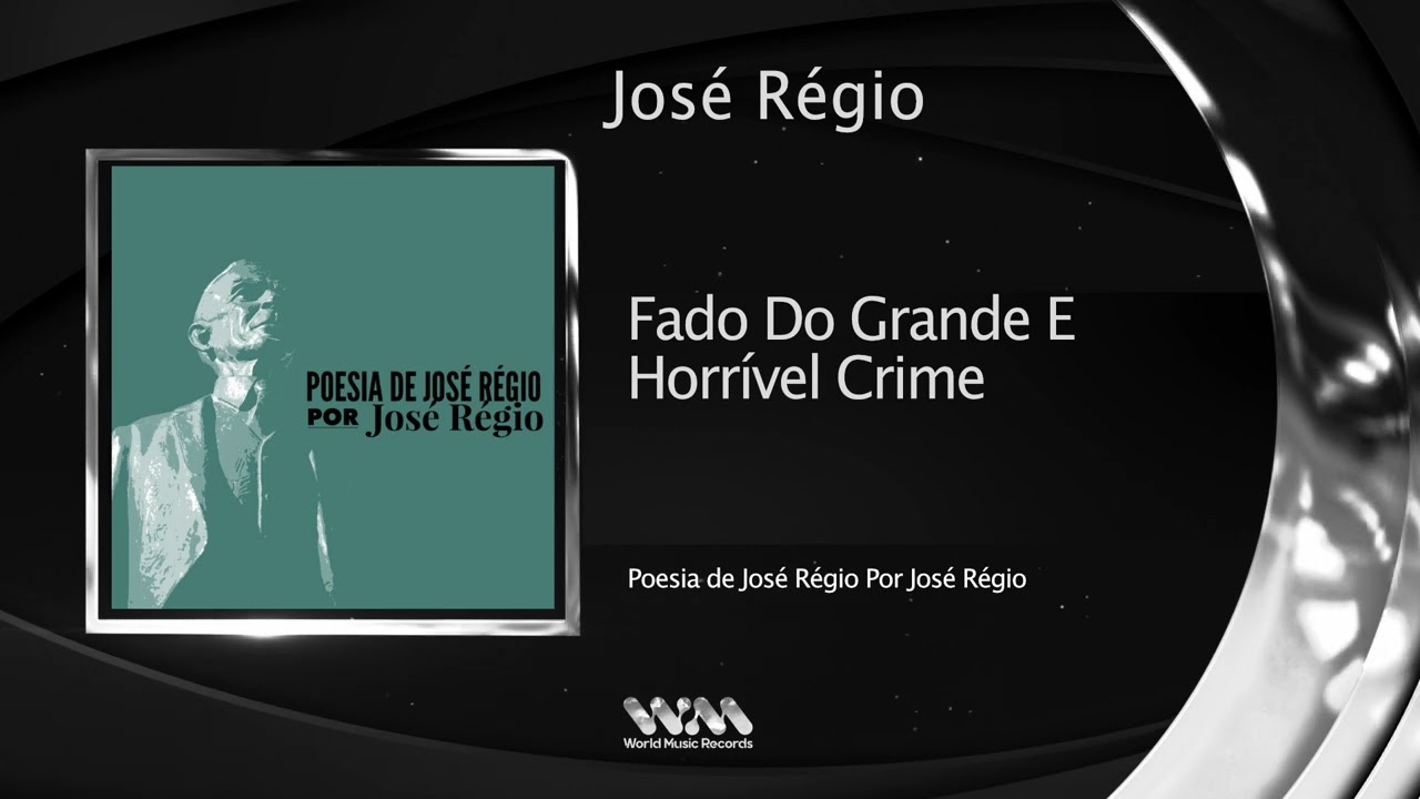 Jos&eacute; R&eacute;gio - Fado Do Grande E Horr&iacute;vel Crime