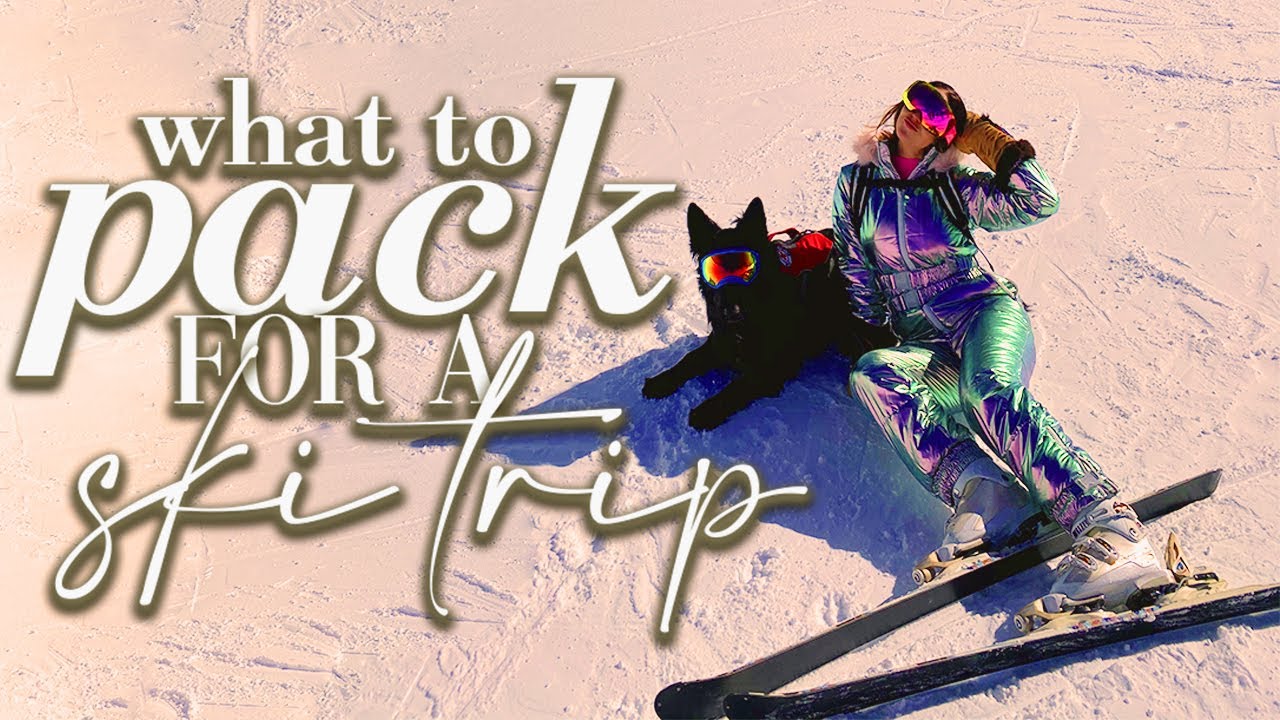 PACKING FOR A SKI TRIP | Ski Trip Essentials Guide for Beginners