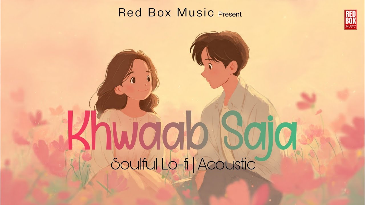Khwaab Saja - Relaxing Hindi Lofi | Soulful Acoustic Vibes 2026 | @redboxmusicindia