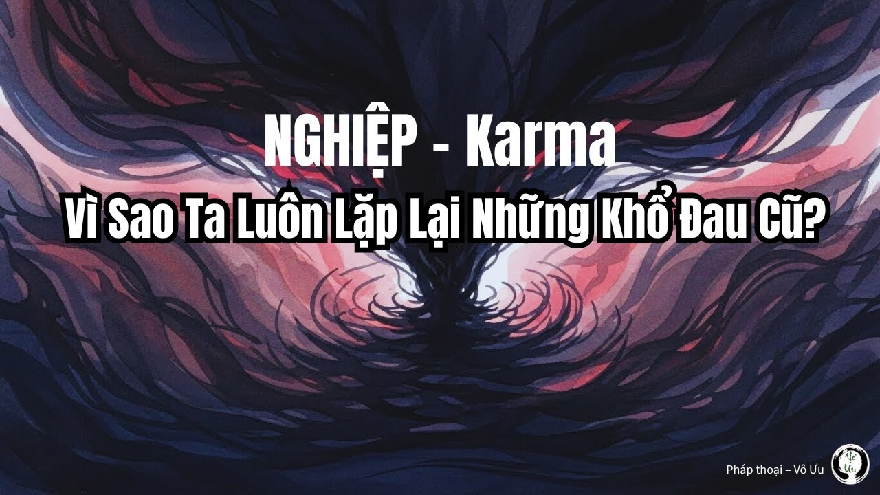 Nghiệp Như Vòng Lặp Không Lối Thoát