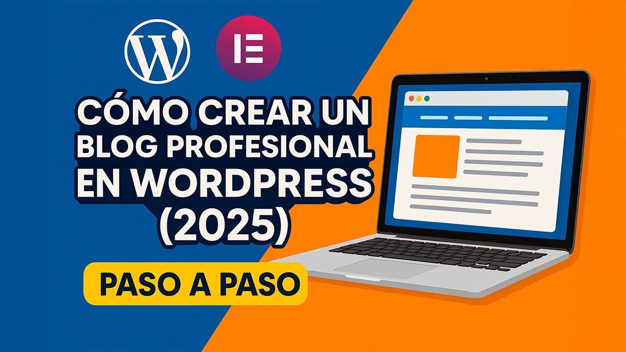 Cómo Crear un Blog Profesional en WordPress (2025)