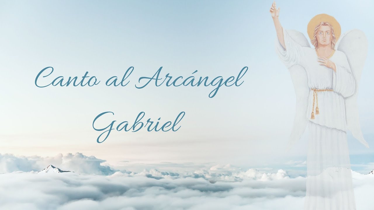 Canto al Arcángel Gabriel