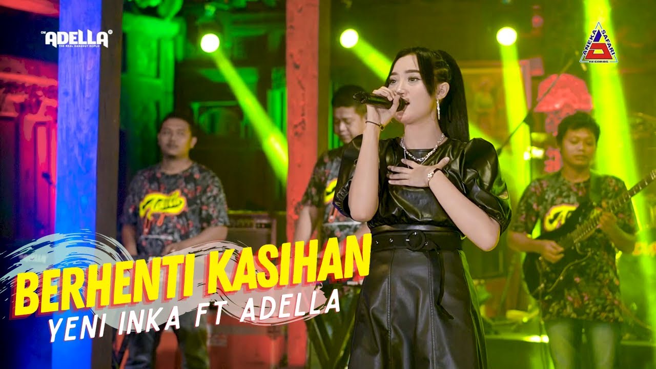 Yeni Inka ft. Adella - Berhenti Kasihan (Official Music Video ANEKA SAFARI)