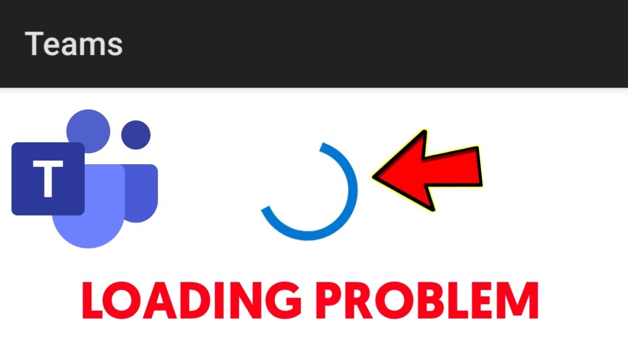 microsoft teams loading problem solve 2023