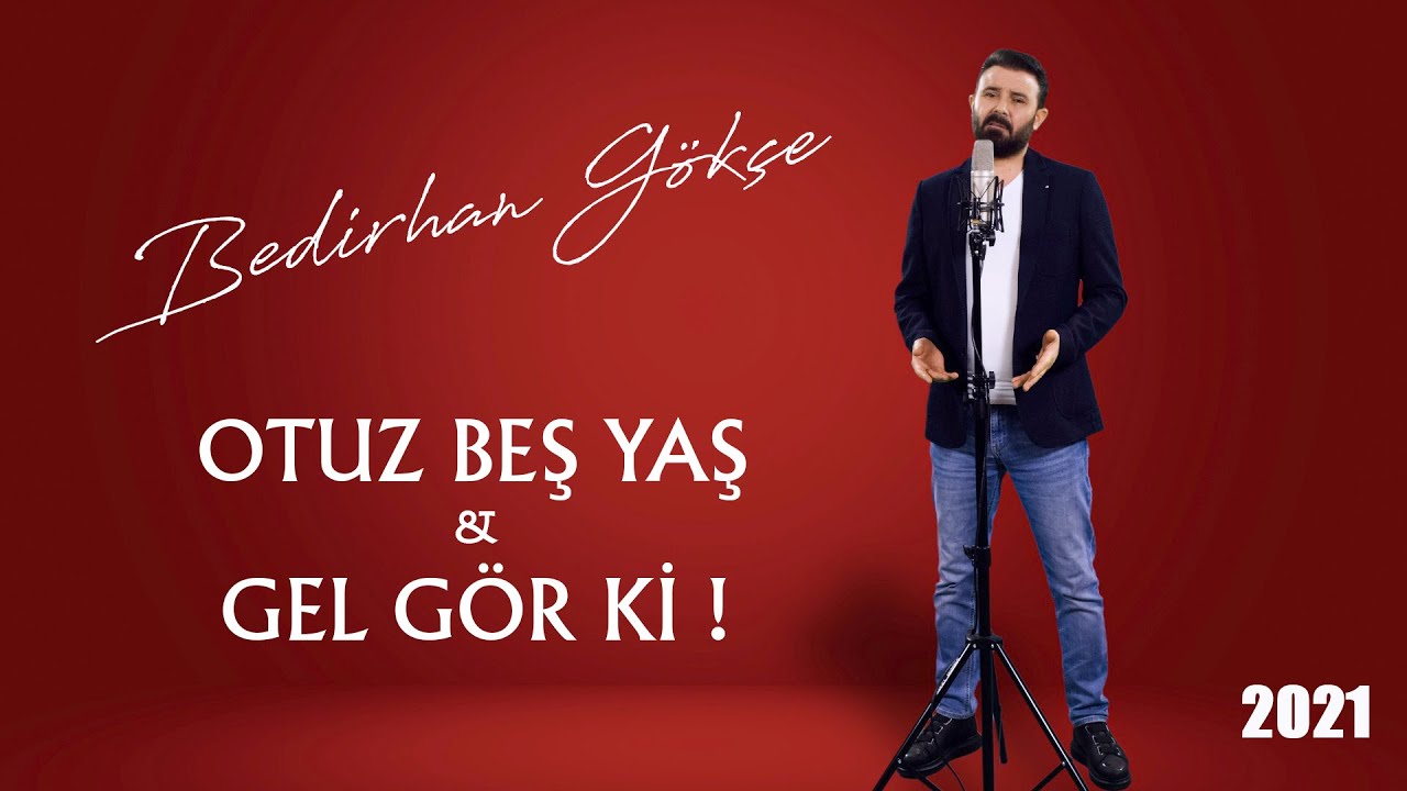 Bedirhan Gökçe - 35 Yaş şiiri ve cevabı GEL GÖR Kİ (2021 yeni kayıt)