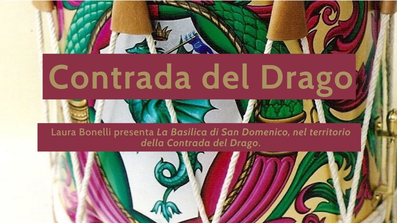 Laura Bonelli presenta La Basilica di San Domenico, nel territorio della Contrada del Drago.