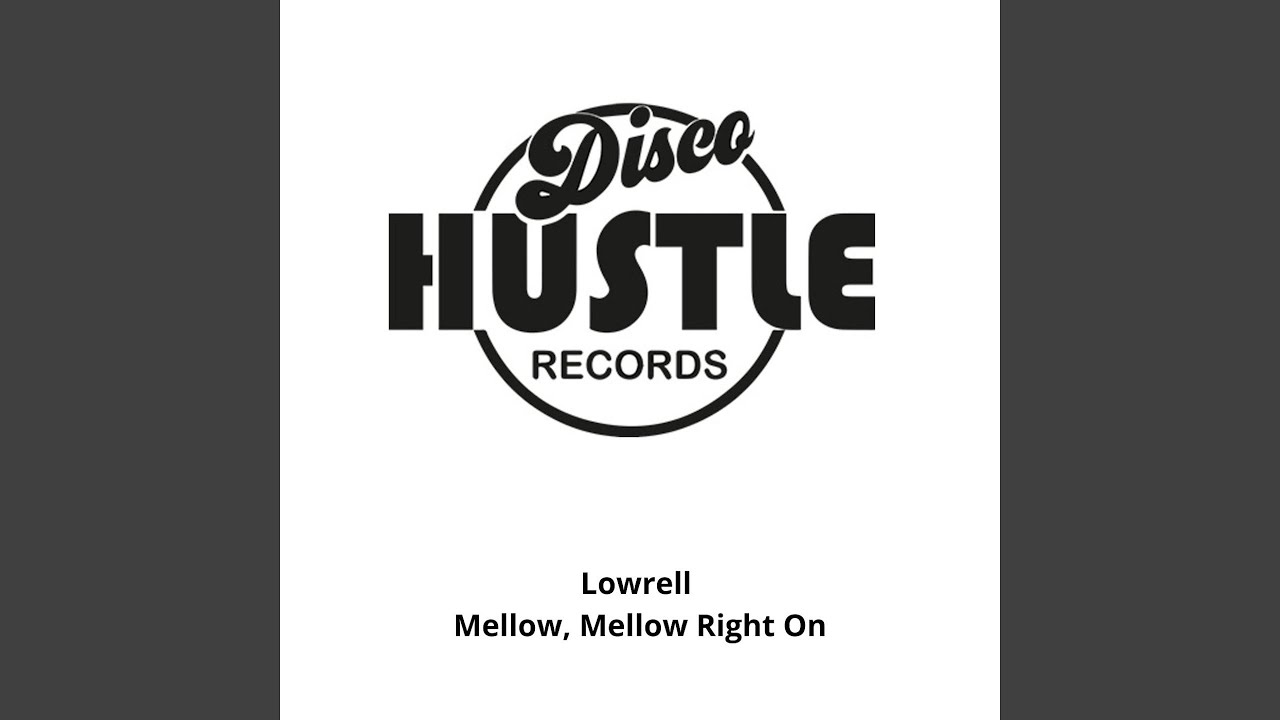 Mellow, Mellow Right On