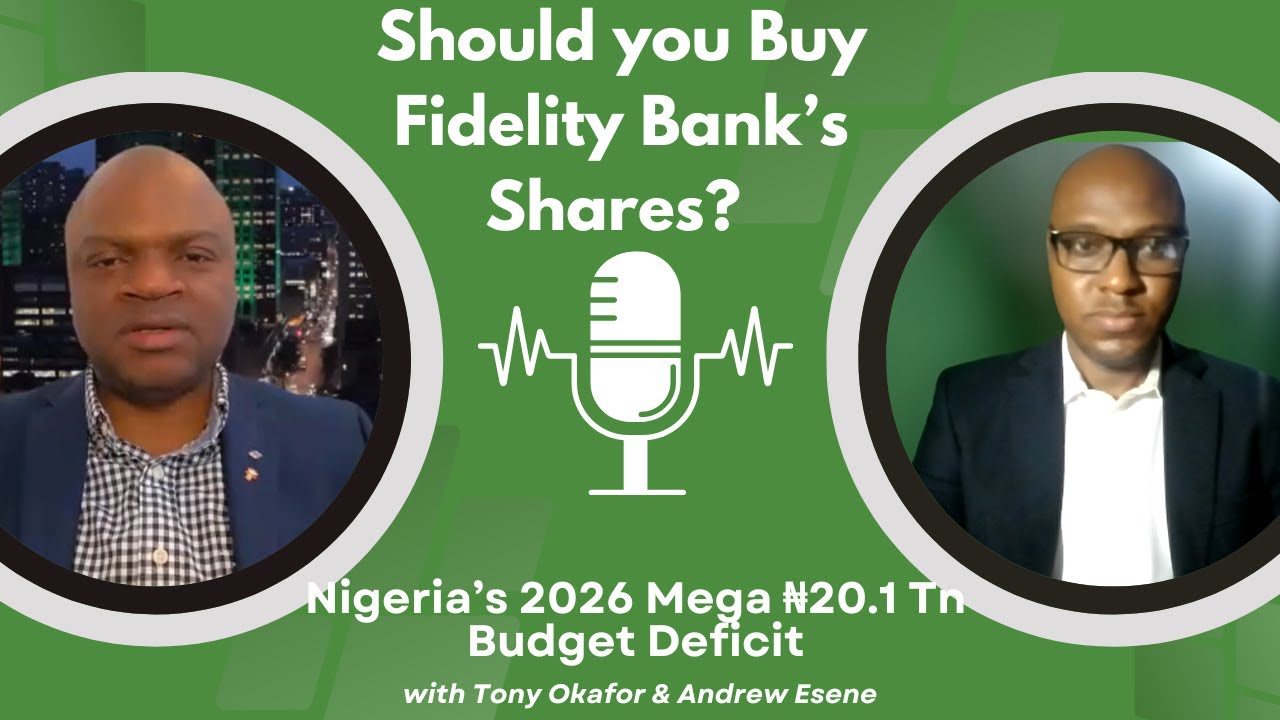 Should You Buy Fidelity Bank's Shares, Nigeria's ₦54.5Tn 2026 Budget Plans & Fed's Divided Rate Cut