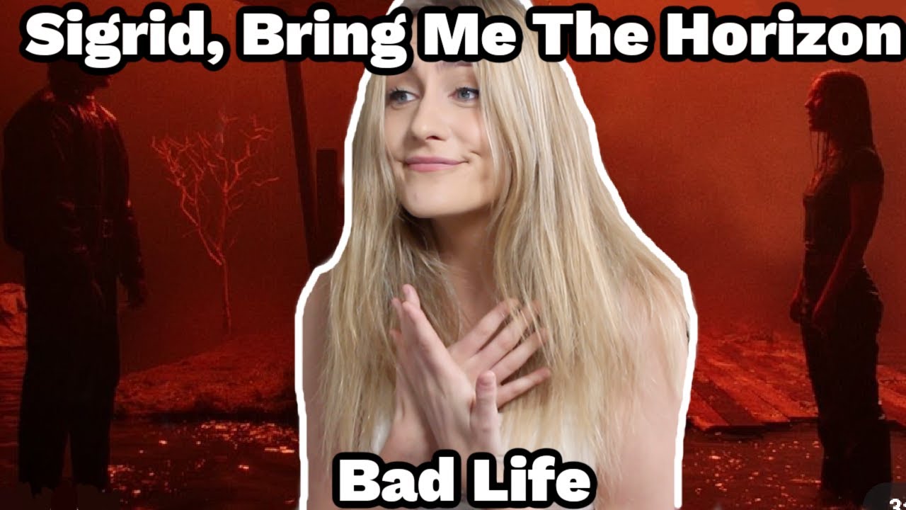Basic White Girl Reacts To Sigrid, Bring Me The Horizon - Bad Life