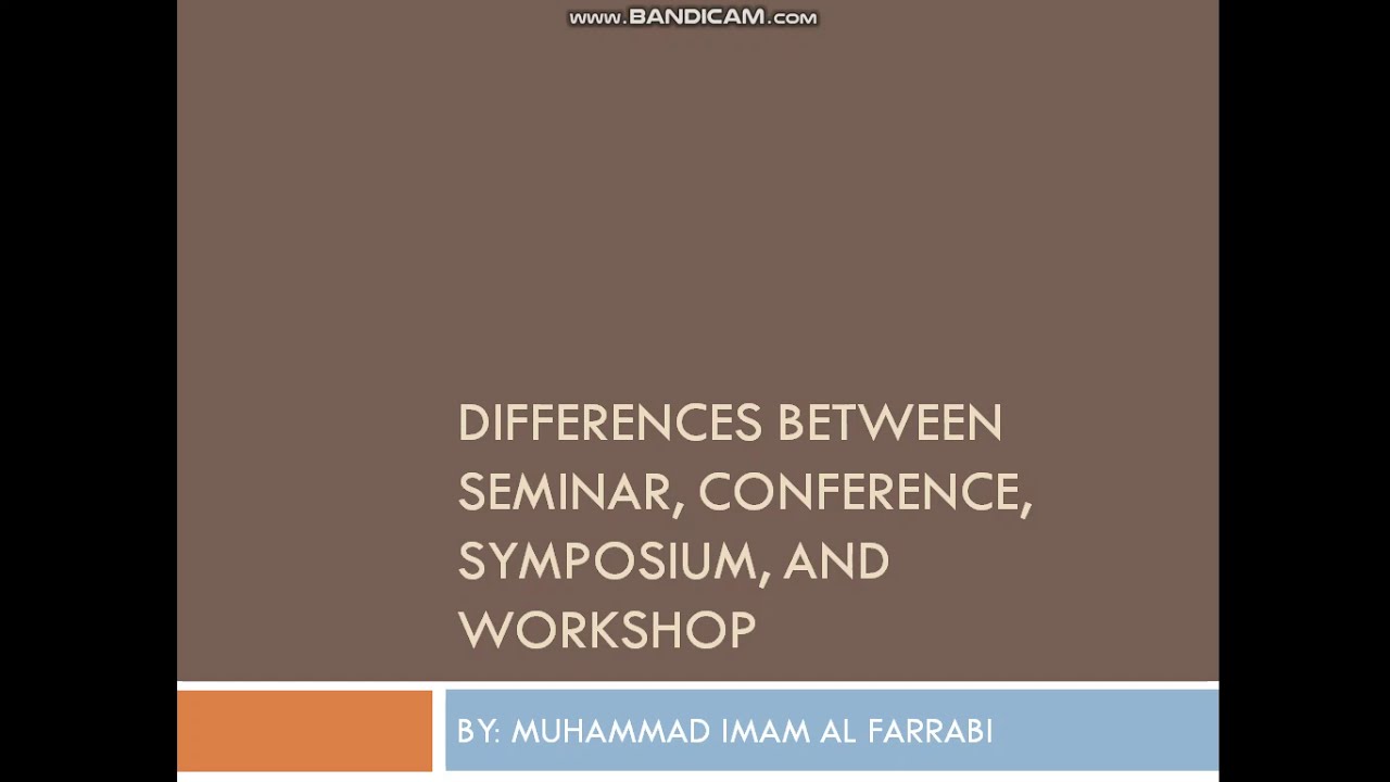DIFFERENCES BETWEEN SEMINAR, CONFERENCE, SYMPOSIUM, AND WORKSHOP!