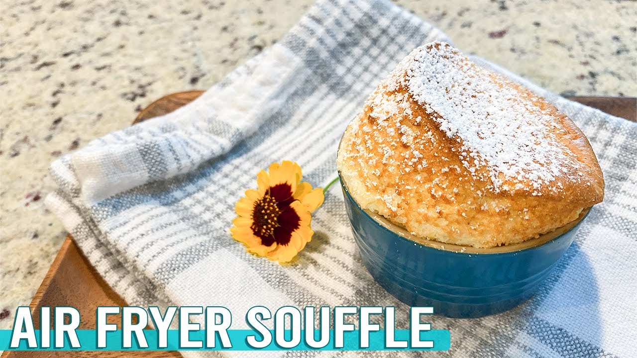 Air Fryer Soufflé | Ready in 30 minutes