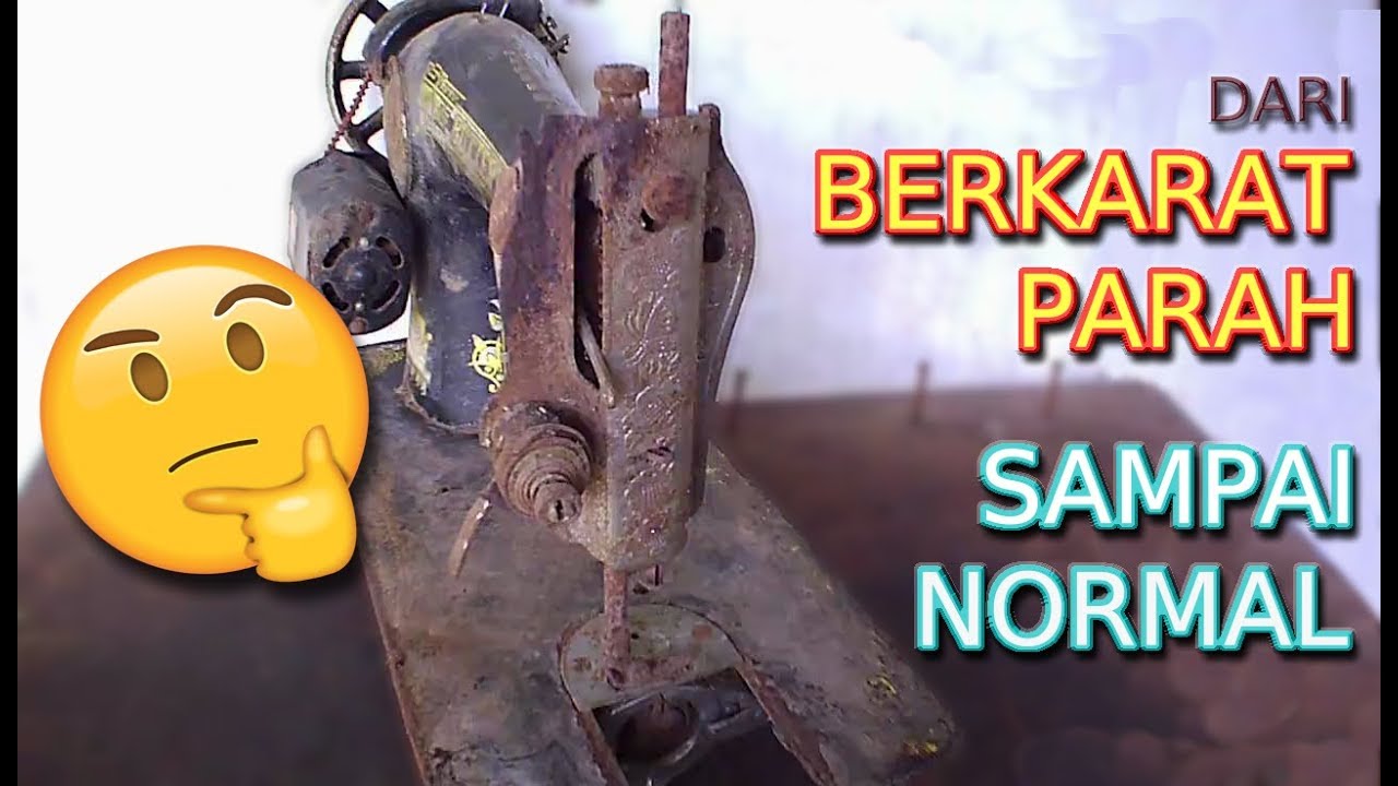 FROM SEVERE RUSTY TO NORMAL AGAIN - MEMPERBAIKI MESIN JAHIT DARI BERKARAT PARAH SAMPAI NORMAL LAGI