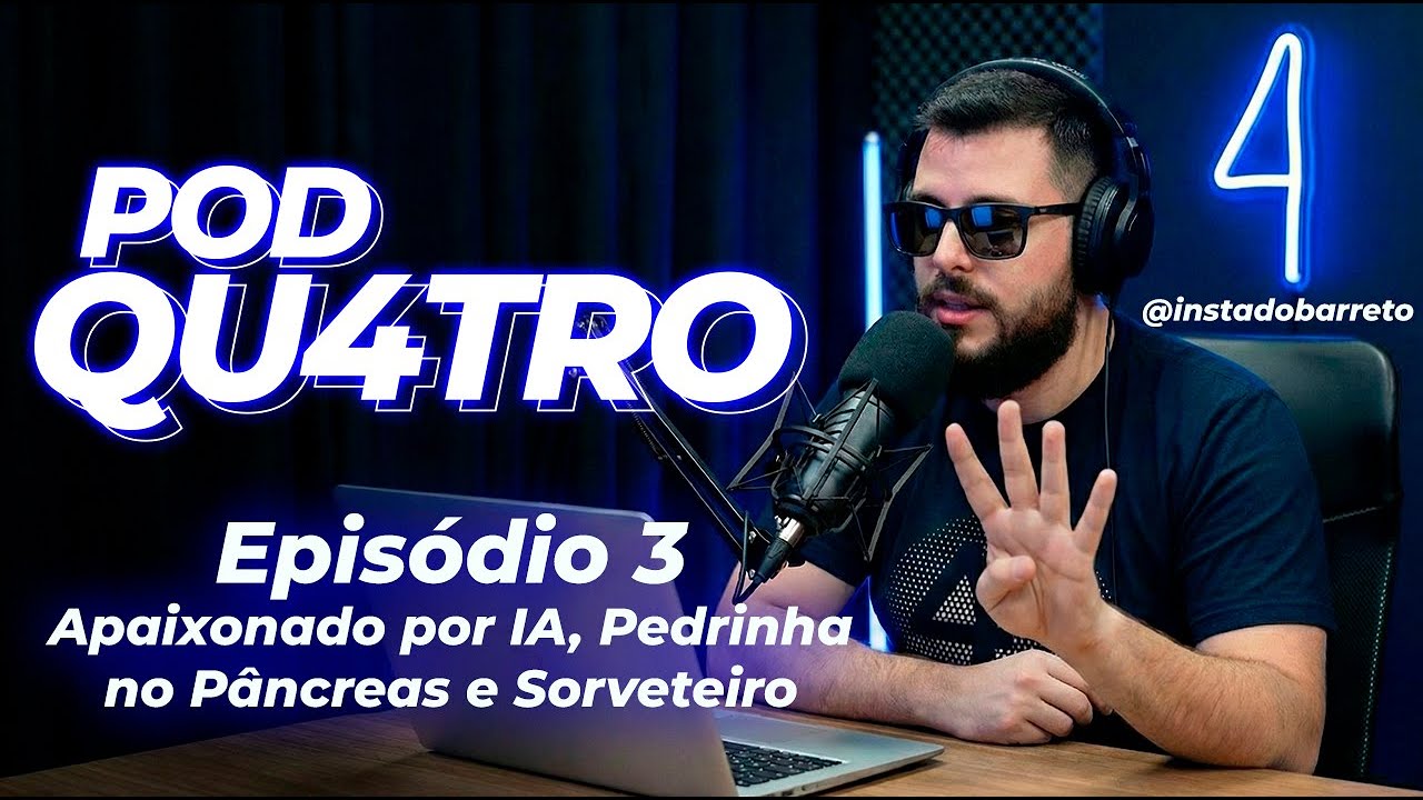 Ep. 3 - Apaixonado por IA, Pedrinha no Pâncreas e Sorveteiro - POD QU4TRO com Bruno Barreto