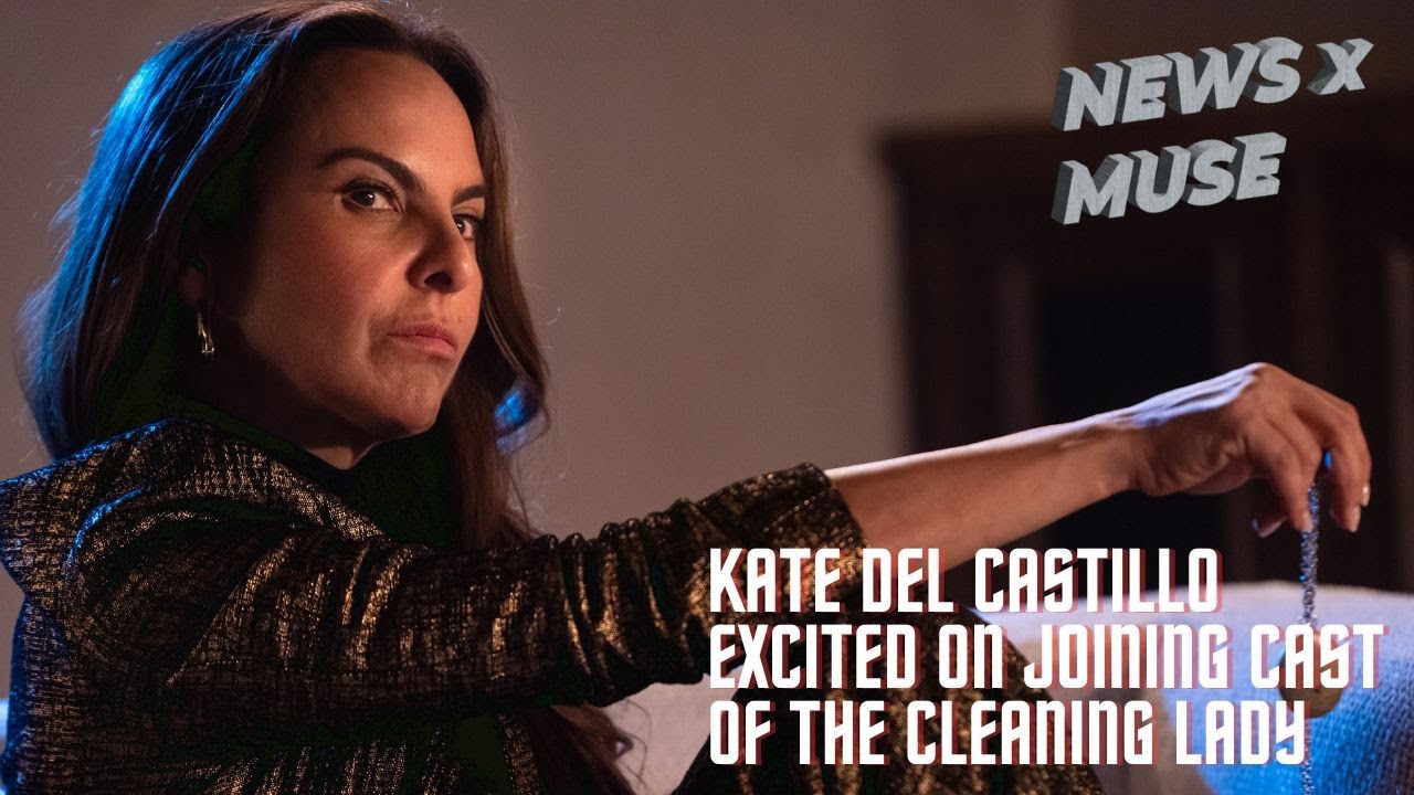 Kate del Castillo Excited on Joining Cast of The Cleaning Lady