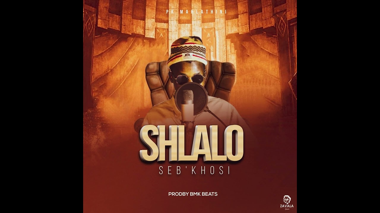Shlalo Seb'khosi - PK MAHLATHIN (PROD BY BMKBEATS)
