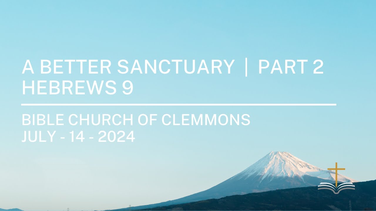 A Better Sanctuary  |  Hebrews 9  |  Part 2