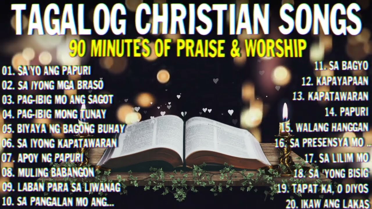 TAGALOG JOYFUL & WORSHIP CHRISTIAN SONGS | 90 Minutes of Tagalog Praise & Worship Music