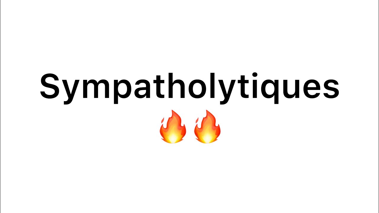 📍 Les Sympatholytiques 🔥