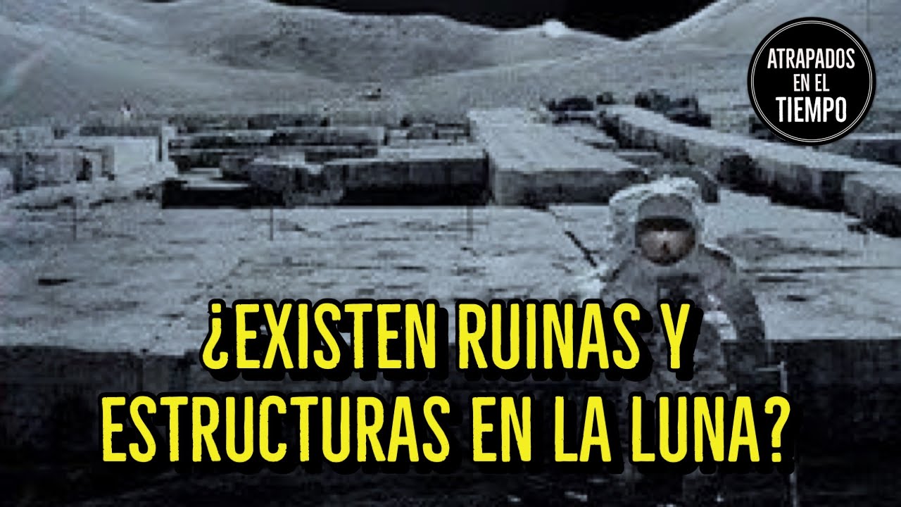 &iquest;EXISTEN RUINAS Y ESTRUCTURAS EN LA LUNA?