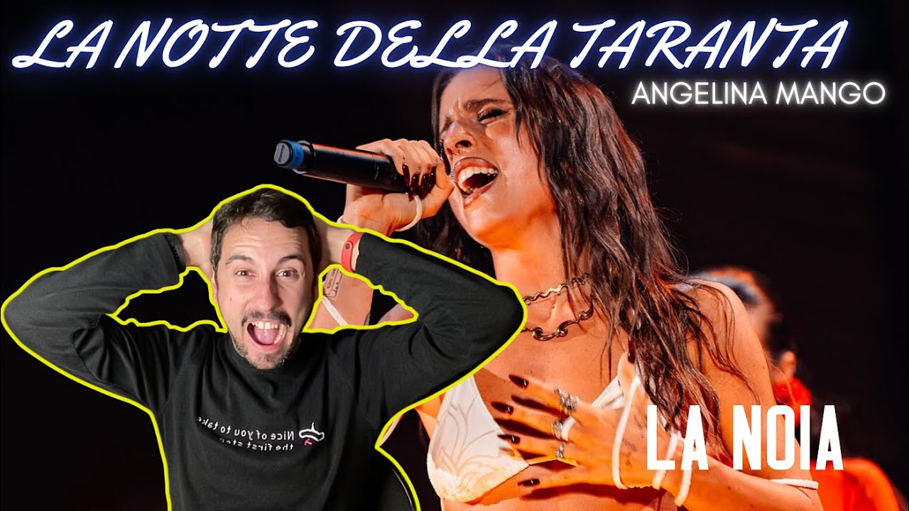 Reacción a LA NOIA, de Angelina Mango, en La Notte della Taranta