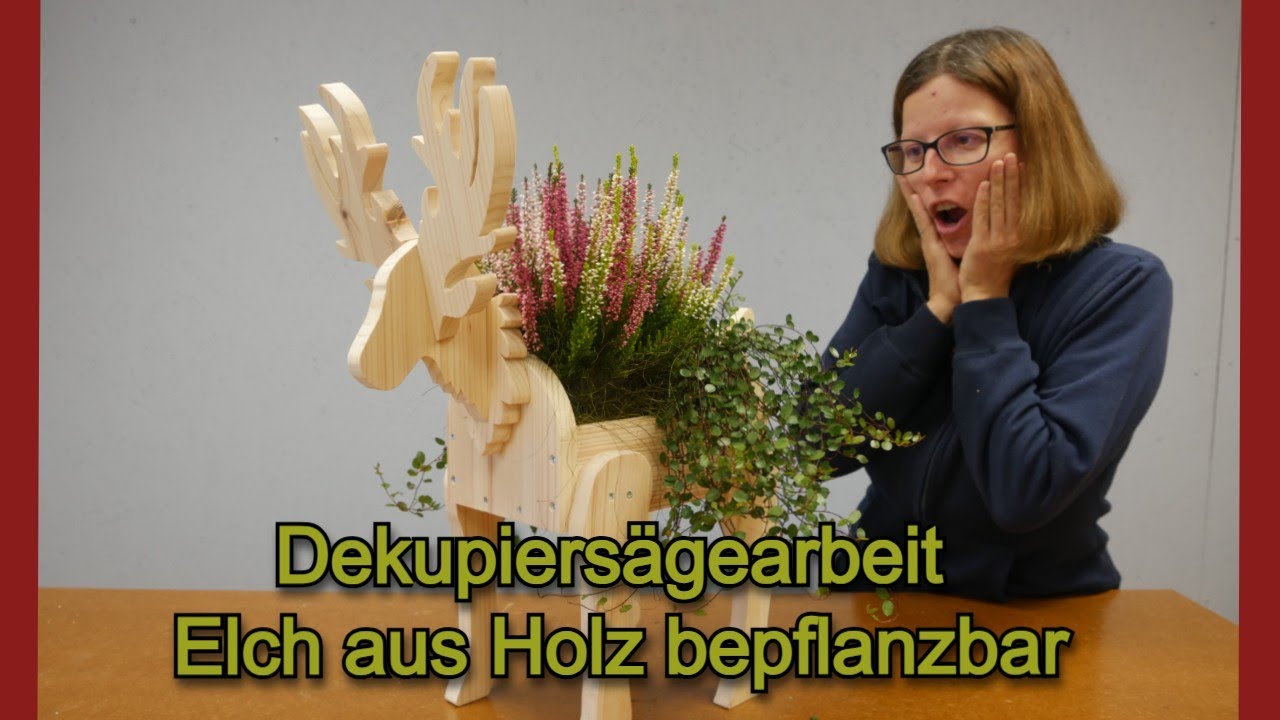 Elch aus Holz  / Dekupiersägearbeit / Blumendeko