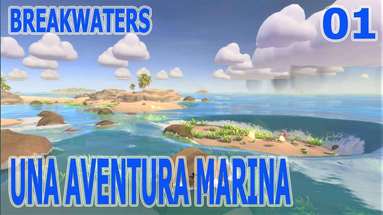 BREAKWATERS. 01. UNA AVENTURA MARINA.