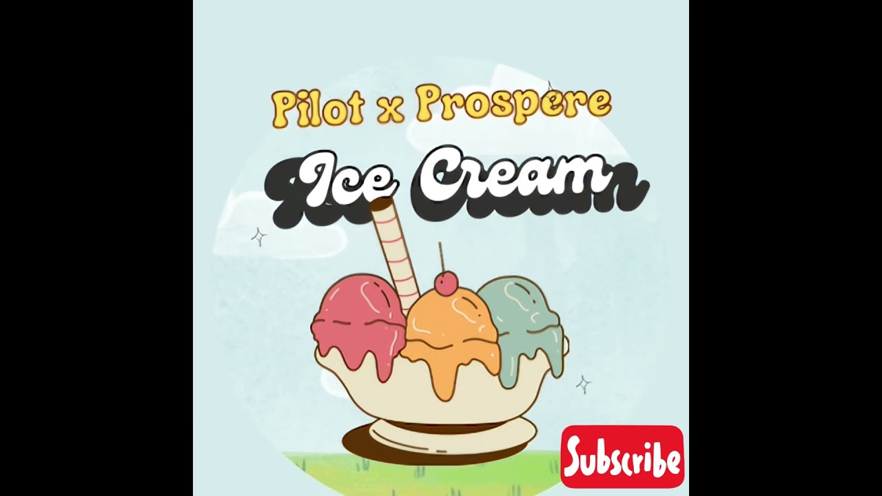 Pilot x Prospere - Ice cream (Story Book Riddim)