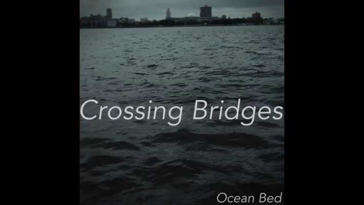Crossing Bridges - Ocean Bed (2012) [FULL ALBUM]
