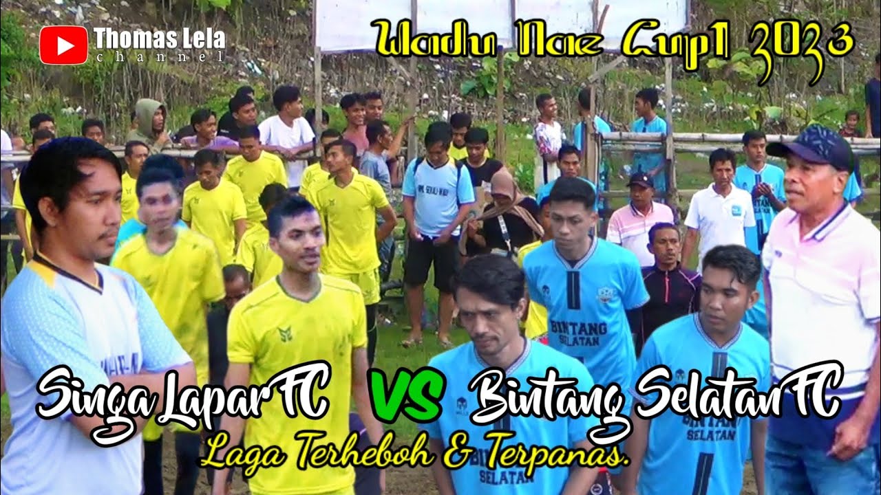 Gol Gol Spektakuler Singa Lapar FC (Jatim) VS Bintang Selatan FC (Raba) Score 3-2 Wadu Nae Cup1 2023