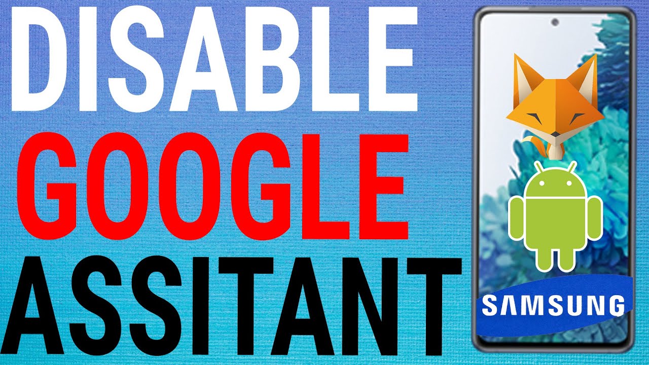 How To Turn Off Google Assistant On Samsung Galaxy Phones
