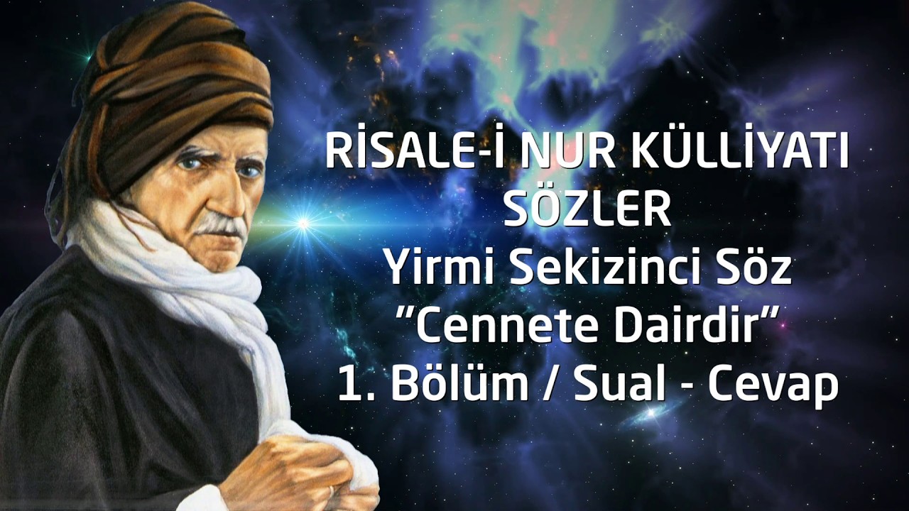 Risale-i Nur Külliyatı / Sözler / 28.Söz / Cennete Dairdir / 1. Bölüm / Sual - Cevap