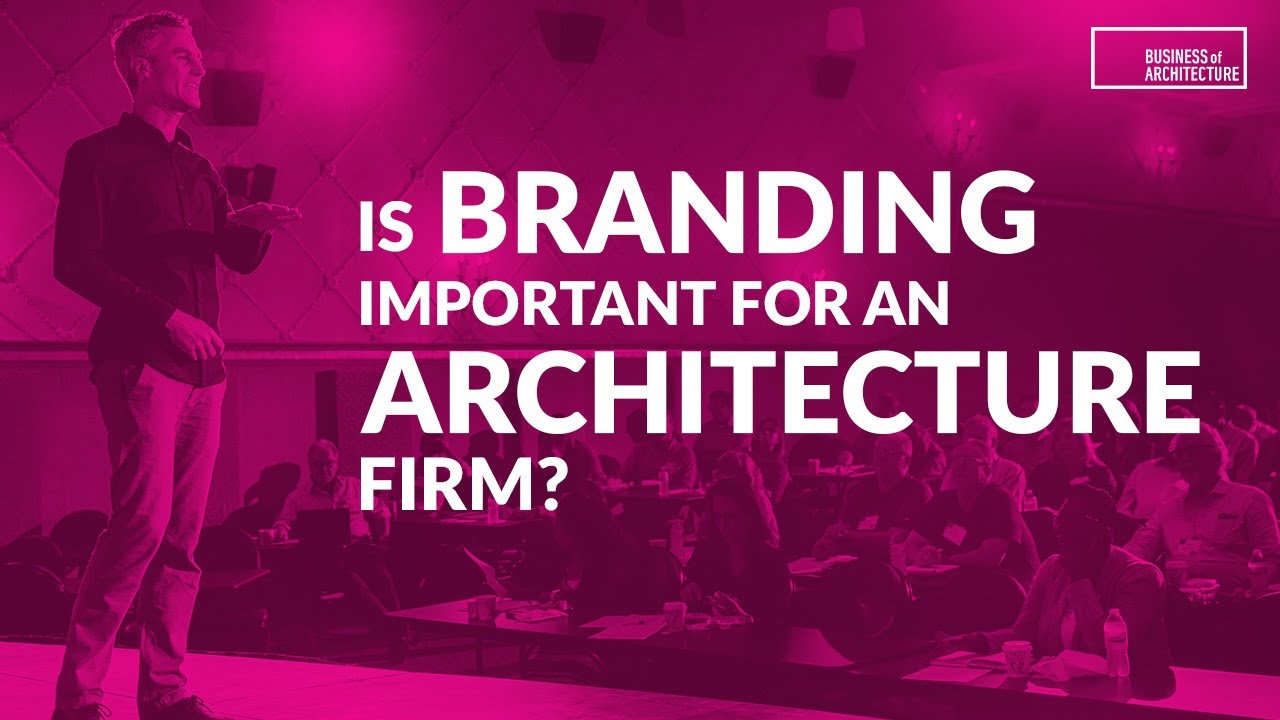 Is Branding Important for An Architecture Firm?
