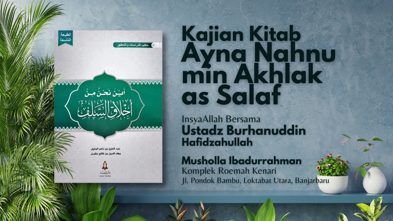 [LIVE] Kitab Ayna Nahnu min Akhlak as Salaf - Ustadz Burhanuddin, S.Pd حفظه الله تعالى