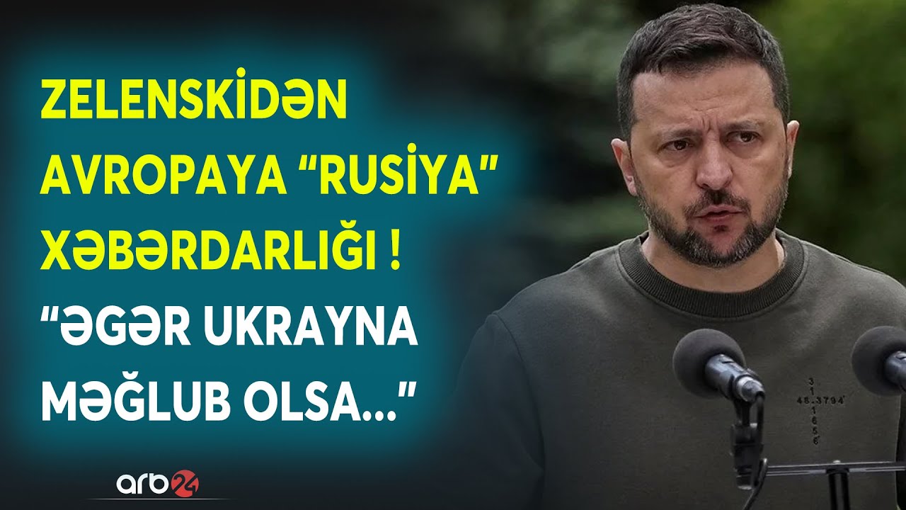 Zelenskidən Avropaya MƏĞLUBİYYƏT XƏBƏRDARLIĞI: Ukrayna üçün müharibədə kritik an - DETALLAR