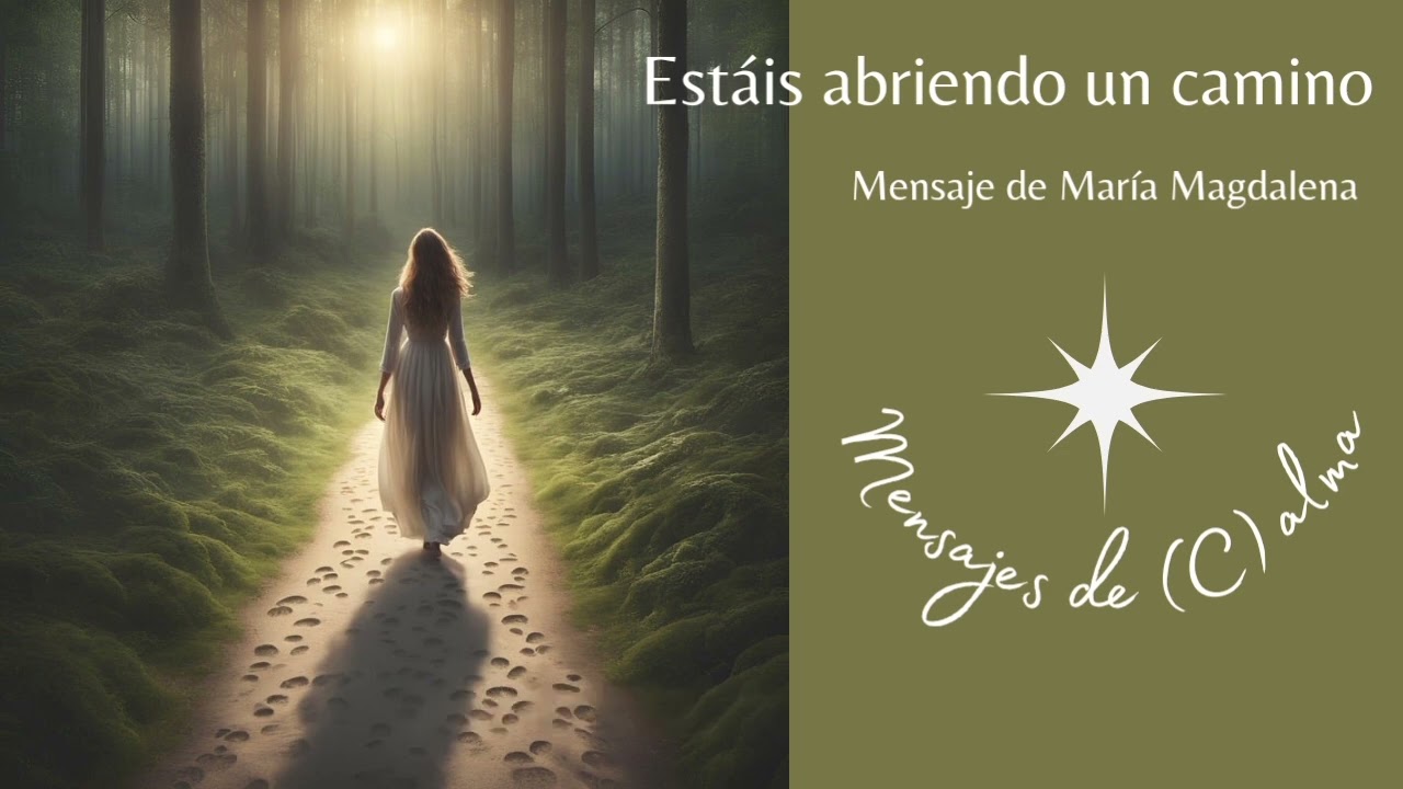 Estáis abriendo un camino. Mensaje de María Magdalena. 19-6-2024