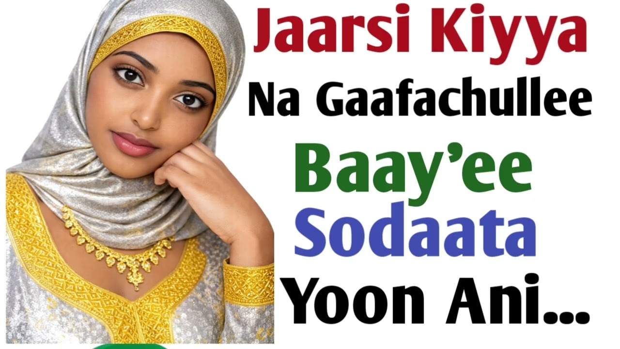 Jaarsi Kiyya Ana Waliin Ciisu Ni Sodaata